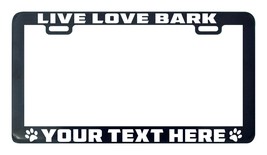 Live love bark dog design your own custom personalized license plate frame - £4.74 GBP