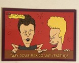 Beavis And Butthead Trading Card #2969 Way Down Mexico Way Part 2 - $1.97