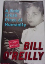 A Bold Fresh Piece Of Humanity Bill O’Reilly Hardcover 2008 - $4.09 CAD