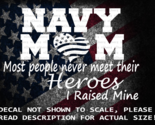 US Navy Mom Most People Never Meet Their Heroes I Raised Mine US Made - $6.23+
