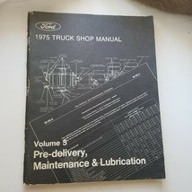 1975  Ford Truck Shop Manual Volume 5 Pre Delivery Maintenance Lubrication - $30.00