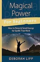 Magical Power For Beginners By Deborah Lipp - £31.32 GBP