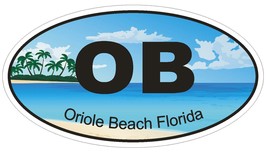 Oriole Beach Florida Oval Bumper Sticker or Helmet Sticker D1256 Euro Oval - $1.39+