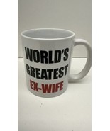  Best Funny Coffee Mug World&#39;s Greatest Ex-Wife Wife Novelty Cup Wives G... - £16.49 GBP