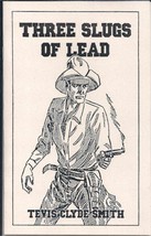 Three Slugs of Lead - Tevis Clyde Smith - Sabre Press 2019 Western Pulp ... - $3.00