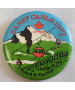 BANFF CABLE LIFT CANADA I MADE IT TO THE TOP BUTTON PINBACK CANADIAN ALB... - £15.02 GBP