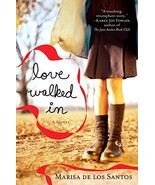 Love Walked In  Marisa De Los Santos  Softcover   Like New - $3.00