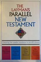 The Layman&#39;s Parallel New Testament: The King James Version, The Amplified New T - £19.97 GBP