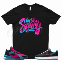 SAUCY T Shirt for N Lebron 18 Air Force 1 Fireberry Light Blue Fury Neon 8 - £20.16 GBP+