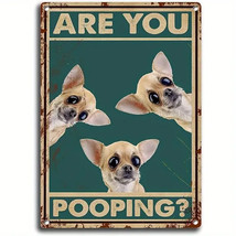 Chihuahua Dogs &quot;Are You Pooping&quot; Vintage Novelty 8&quot; x 12&quot; Metal Sign NEW! - £7.01 GBP