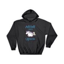 Anyone Can Be A Unicorn : Gift Hoodie Quote For Best Friend Wall Decor Kids Tren - £28.43 GBP