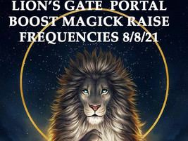 Lion&#39;s Gate Portal 8/8/21 Boost Magick Raise Frequencies Blessing Magick Cassia4 - £113.52 GBP