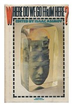 Where Do We Go from Here? Isaac Asimov - £1.98 GBP
