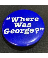Vintage 80&#39;s Where Was George H. Bush President 2.25&quot; Democrat Button Pi... - $169.35 MXN