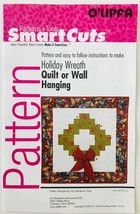 Quilt or Wall Hanging Pattern Holiday Wreath Smart Cuts by O&#39;Lipfa 99310 - $9.74