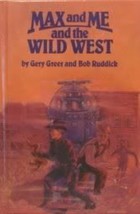 Max and Me and the Wild West. [Hardcover] [Jan 01, 1988] Gery Greer and Bob Rudd - £3.94 GBP