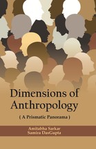 Dimensions of Anthropology : a Prismatic Panorama [Hardcover] - £25.08 GBP
