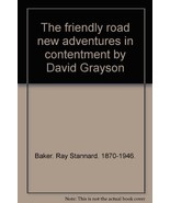 The friendly road new adventures in contentment by David Grayson [Paperb... - $25.73