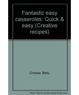 Fantastic easy casseroles: Quick &amp; easy (Creative recipes) [Jan 01, 1991... - $1.97