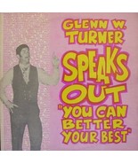 Glenn W. Turner: Speaks Out You Can Better Your Best [Vinyl] Glenn W. Tu... - £6.32 GBP