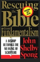 Rescuing the Bible from Fundamentalism: A Bishop Rethinks the Meaning of... - $3.76