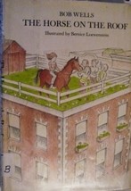 The horse on the roof [Jan 01, 1970] Wells, Robert W - $8.90