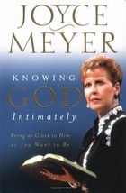 Knowing God Intimately: Being as Close to Him as You Want to Be Meyer, J... - $9.89