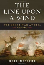 The Line Upon a Wind: The Great War at Sea 1763-1815 NEW NAVAL BOOK - £12.39 GBP