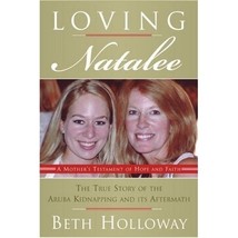 2007 Loving Natalee Beth Holloway Aruba Kidnapping Book 0061452270 - $19.32