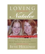 2007 Loving Natalee Beth Holloway Aruba Kidnapping Book 0061452270 - £15.40 GBP