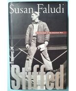 Stiffed The Betrayal of the American Man by Susan Faludi Hardcover - $3.39
