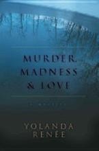 Primary image for 2008 Murder, Madness & Love by Yolanda Renee 0595439713