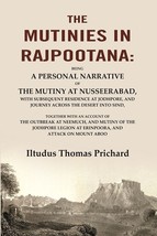 The Mutinies in Rajpootana: Being a Personal Narrative of the Mutiny [Hardcover] - £27.37 GBP