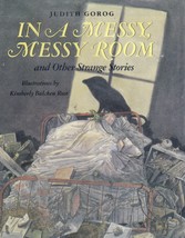 In A Messy,Messy Room and Other Strange Stories by Judith Gorog  - £3.58 GBP
