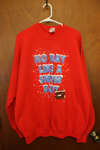 &quot;No Day Like a Snow Day&quot; Red Crewneck Sweatshirt Size XL - $9.99