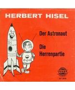 Herbert Hisel Der Astronaut &amp; Die Herrenpartie EP 4219 7&quot; german comedy ... - €34,57 EUR