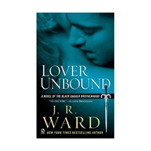 Lover Unbound: A Novel of the Black Dagger Brotherhood Ward, J.R. (Author) - $9.00