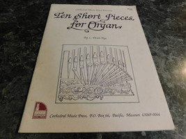 Ten Short Pieces for Organ by L Dean Bye - $2.99