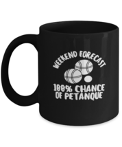 Coffee Mug Funny Weekend Forecast 100% Chance Of Petanque French boules balls  - £15.94 GBP
