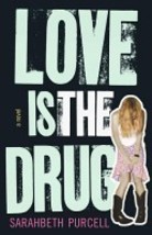 Love Is The Drug by Sarahbeth Purcell (2004, Hardcover) - £9.73 GBP