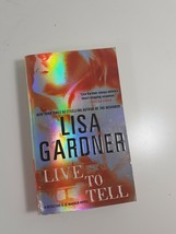 Live to Tell By Lisa Gardner 2010 paperback novel fiction - £4.63 GBP