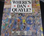 Where&#39;s Dan Quayle? by Jim Becker Andy Mayer Bron Smith (Where&#39;s Waldo P... - $12.86