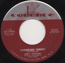 Andy Williams Canadian Sunset 7&quot; Vinyl Record 1956 Cadence CA 1297X DUSTIES - £2.87 GBP