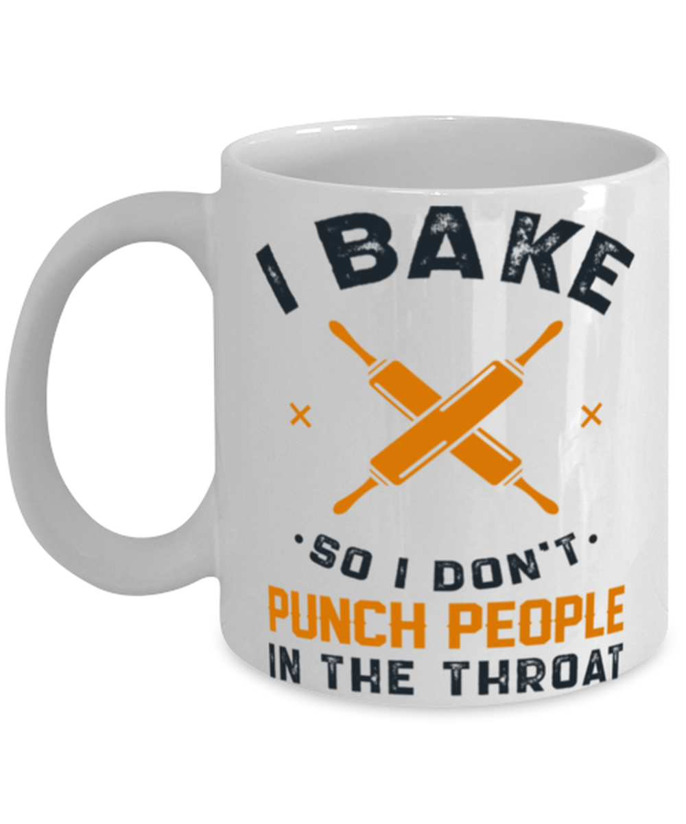 I Bake So I Don't Punch People In The Throat Shirt  - $14.95