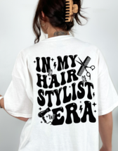 In My Hairstylist Era Graphic Tee T-Shirt for Women Hairdresser Hair - £18.21 GBP