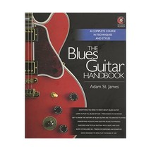 The Blues Guitar Handbook: A Complete Course in Techniques and Styles St. James, - $42.00