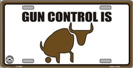 Gun Control Is Bull Poop Gun Novelty License Plate Auto Tag Sign - £5.49 GBP