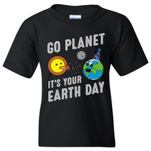 Go Planet It&#39;s Your Earth Day - Outer Space Cute Funny Birthday Party Yo... - $23.99