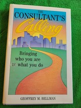 The Consultant&#39;s Calling: Bringing Who You Are to What You Do - £18.08 GBP