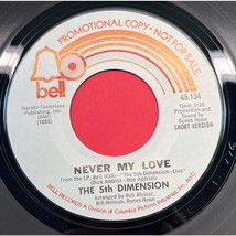 The 5th Dimension Never My Love 45 Pop WLP DJ Promo Bell 45-134 NM - £31.47 GBP